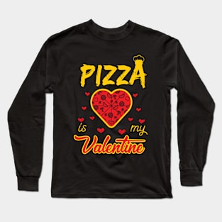 Pizza is My Valentine 5 Long Sleeve T-Shirt